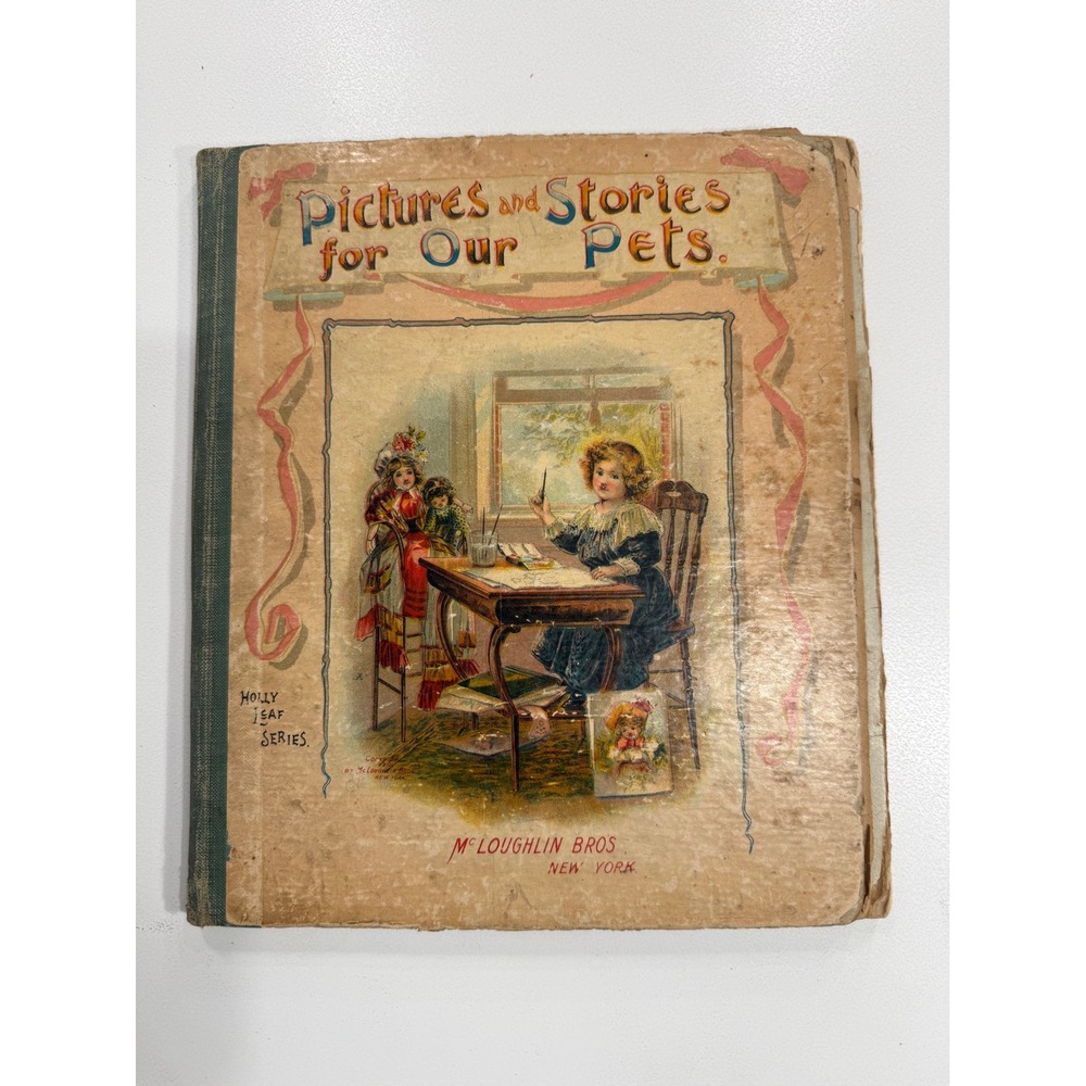 Antique 1909 Pictures & Stories for Our Pets Holly Leaf Series McLoughlin Bros